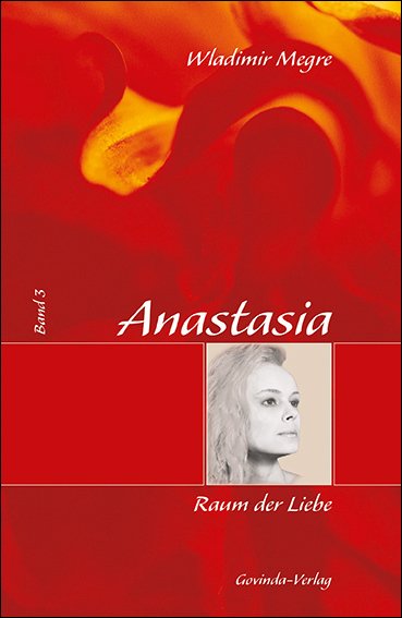 Anastasia, Band 3 - Raum der Liebe (gebunden)